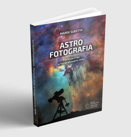 M. Substyk - Astrofotografia - Pierwsze kroki w fotografowaniu nieba