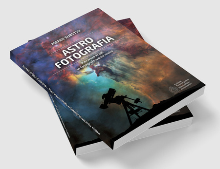 M. Substyk - Astrofotografia - Pierwsze kroki w fotografowaniu nieba